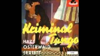 HAZY OSTERWALD SEXTETT KRIMINAL TANGO