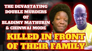 The DEVASTATING DOUBLE HOMICIDE of Bladimy Mathurin and Chinwai Mode