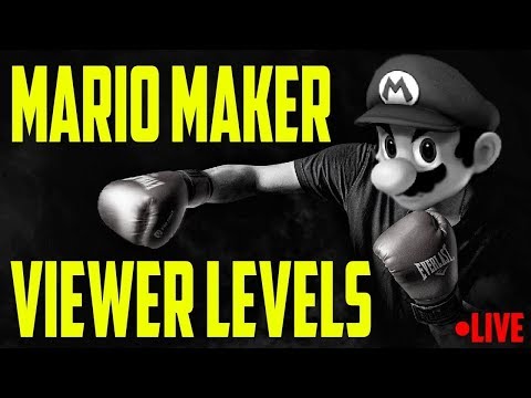 (LIVE) Super Mario Maker - Viewer Levels - (LIVE) Super Mario Maker - Viewer Levels