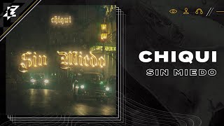Chiqui - Sin Miedo