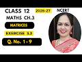 Class 12 | Ch. 3 | Matrices | Ex. 3.3 | Q. No. 1 - 9 | Detailed Solution | NCERT |