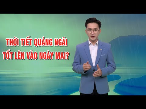 Bản tin thời tiết 03/01: Thời tiết Quảng Ngãi tốt lên vào ngày mai?