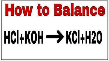 How to balance HCl+KOH=KCl+H2O|Chemical equation HCl+KOH=KCl+H2O|reaction balance HCl+KOH=KCl+H2O
