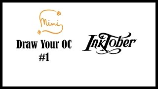 Mimi S. DRAW YOUR OCs INKTOBER #1