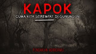 INI PENDAKIAN KAGA BENER ASLI - KAPOK | Pendakian Horrormu #103