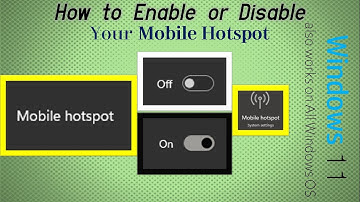 How to Enable or Disable Mobile Hotspot in Windows 11