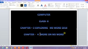 Computer class 6 chapter 3 exploring MS word 2016 and chapter 4 more on MS word