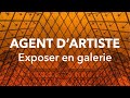 EXPOSER DANS LES PLUS BELLES GALERIES GRÂCE À UN AGENT D’ARTISTE