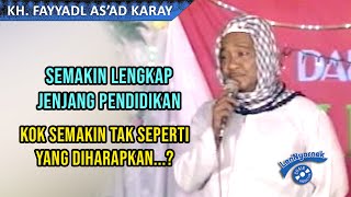 JENJANG PENDIDIKAN LENGKAP Tapi Hasil Jauh dari Harapan || KH. Fayyadl As'ad