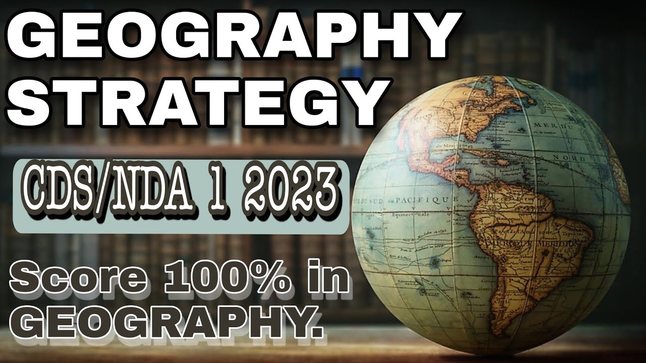 CDS 1 2023 GEOGRAPHY STRATEGY | How to Prepare Geography for UPSC CDS ...