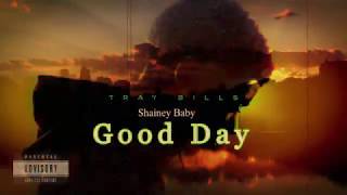 Tray Bills Ft. Shainey Baby - Good Day (Lyrics) Resimi