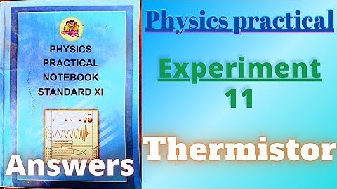 Thermistor Physics practical class 11 experiment 11 answers