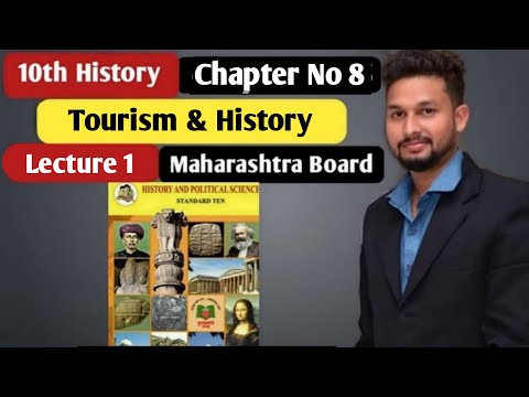 10th History | Chapter 8 | Tourism U0026 History | Lecture 1 | Maharashtra Board |