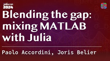 Blending the gap: mixing MATLAB with Julia | Accordini, Belier | JuliaCon 2024