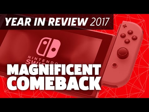 Nintendo&rsquo;s Magnificent Comeback - 2017 Year in Review