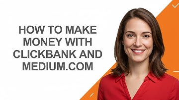 How to Make Money with Clickbank and Medium.com - AshleyHowTo