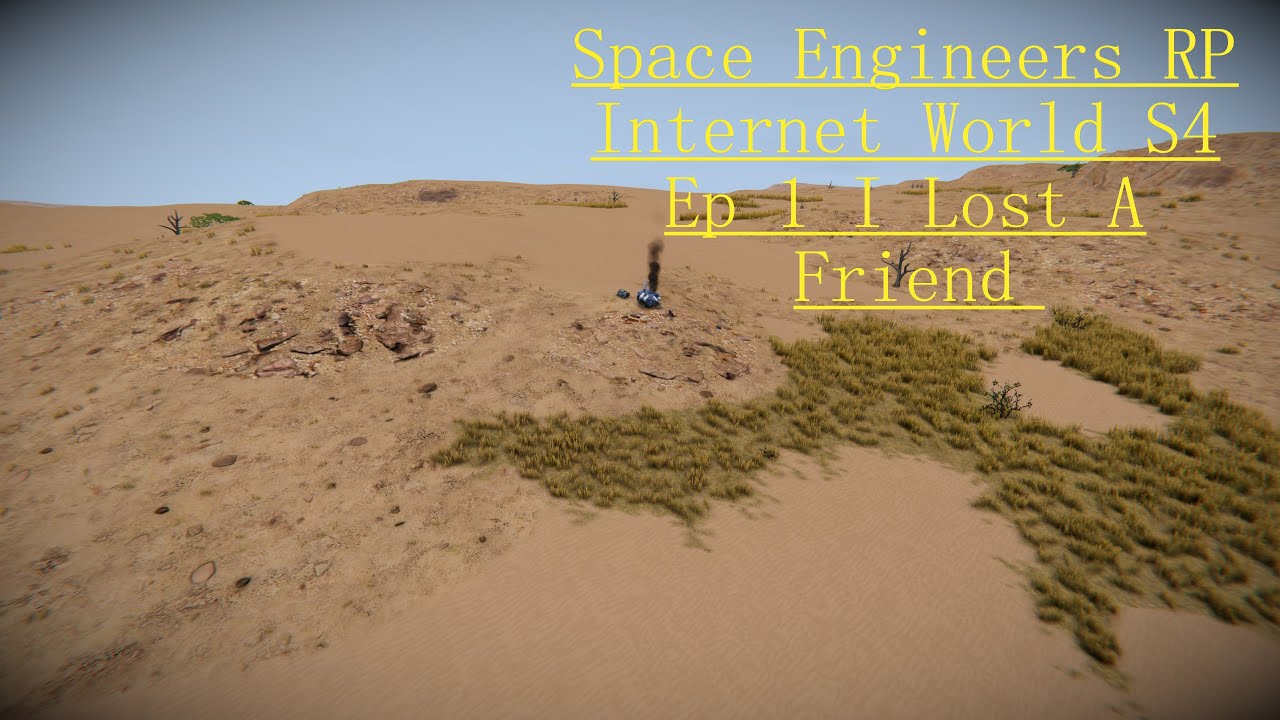 Space Engineers RP Internet World S4 Ep 1 I Lost A Friend OLD - YouTube