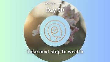 Day 90 of 365 Days to Prosperity - Small steps that will make you rich