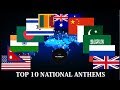 Top 10 National Anthems Top 10 National Anthems