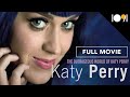 Katy Perry: The Outrageous World of Katy Perry (FULL MOVIE)