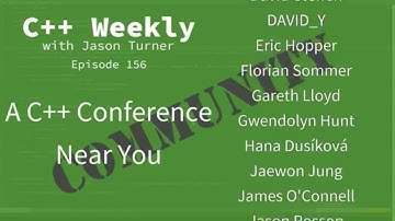 C++ Weekly - Ep 156 - A C++ Conference Near You