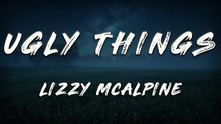 Lizzy McAlpine - Ugly things (Lyrics)