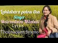 Laklabara Poinu Tha Singer Mairembam Nilabati Lyrics Thounaojam Syamo