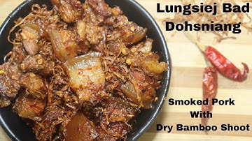 Dohsniang Ba Shet Style Naga | Smoked Pork With Dry Bamboo Shoot | Naga Pork Gravy