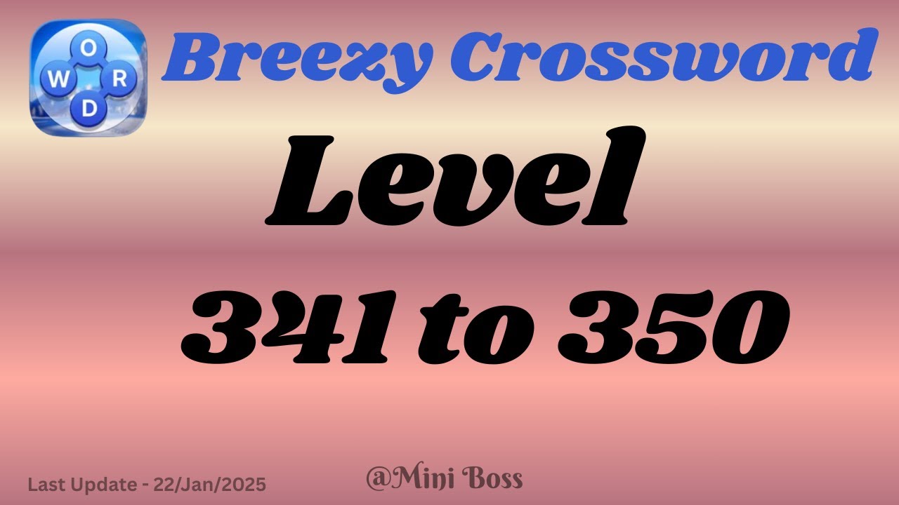 Breezy Crossword Level 341 - 350 Answers| Search Zen 🌍🧩 | Peaceful Brain Teaser | Mini boss
