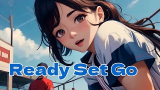 ▶AI Song M/V│ANIME - 【Ready Set Go】