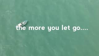 The More You Let Go...