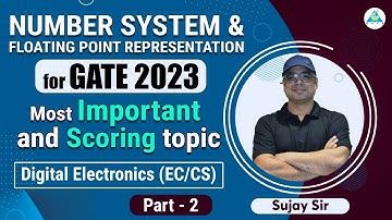 Number System & Floating Point for GATE 2023 (Part - 2)📝📝 | Digital Electronics | By Sujay Sir