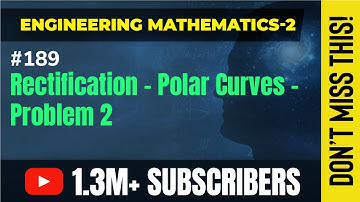 Rectification - Polar Curves - Problem 2 - Rectification - Engineering Mathematics - 2