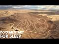 Nazca Lines – A 2,000-Year-Old Mystery Only Visible From the Sky | Documentary for Sleep