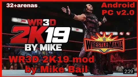 WR3D 2K19 v2 by Mike Bail ( Android & PC) released | new Moves new items 32+arenas animated link mod