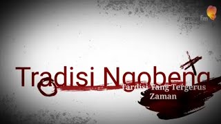 Feature Budaya : TRADISI NGOBENG,  Tradisi yang tergerus zaman