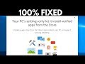 [ 100% Sloved ] Your PC's Settings Only Let IT Install Verified Apps From the Store
