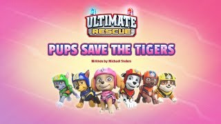 Щенячий патруль | 5 сезон 14 серия | Ultimate Rescue: Pups Save the Tigers Щенячий патруль | 5 сезон 14 серия | Ultimate Rescue: Pups Save the Tigers