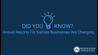 DID YOU KNOW: Annual Reports for Kansas Businesses are changing in 2024