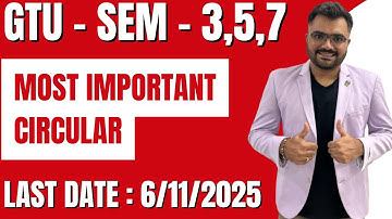 GTU - MOST IMPORTANT CIRCULAR - SEM -3 , SEM -5 - SEM -7