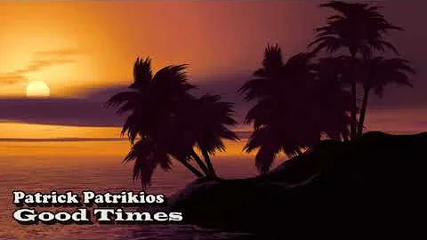 Patrick Patrikios - Good Times