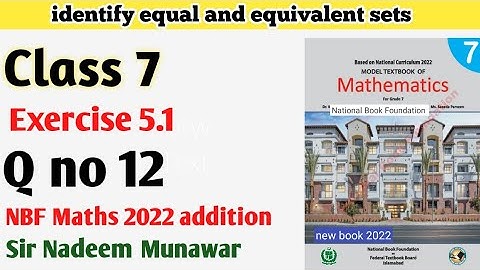 Class 7 Exercise 5.1 Q no 12 NBF Maths Ex 5.1 Federal  Maths Equal   sets Sir Nadeem Munawar