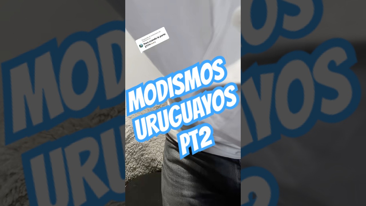 Modismos Uruguayos pt2 