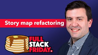 Full Stack Friday | Story map refactoring