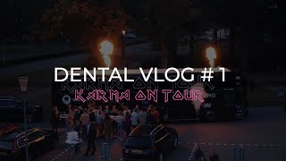 Dental Vlog 1 - Karma. On Tour