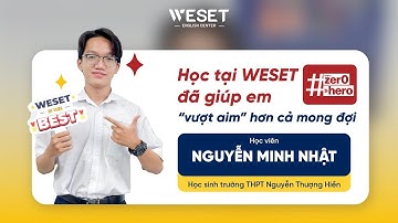 #57 F0TH | Minh Nhật (THPT Nguyễn Thượng Hiền): Cùng WESET mình đã “vượt aim” về đích 7.0 | WESET