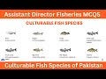 Assistant Director Fisheries MCQS|| Culturable fish Species of Pakistan ||PPSC AD Past Papers