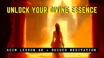 Embrace Infinite Love: Affirmations for Divine Alignment | ACIM 40