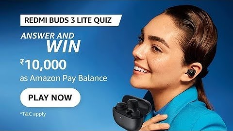 Amazon Redmi buds Quiz, win 10000, Quiz Time, Spin and Win, win Amazon pay balance
