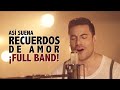 Carlos Rivera - Recuerdos de Amor (FULL BAND) (Lembranças de Amor)